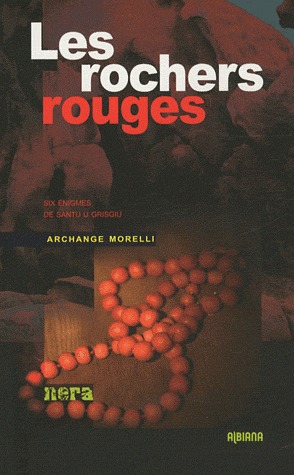 Les rochers rouges: Six énigmes de Santu u Grisgiu