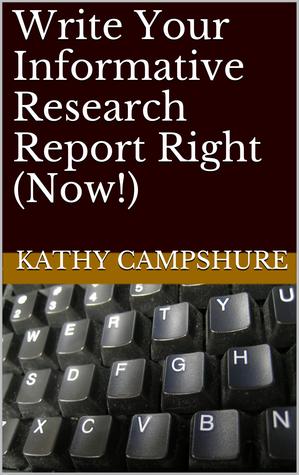 Write Your Informative Research Report Right (Now!)