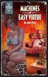 Machines of Easy Virtue by Jack  Price