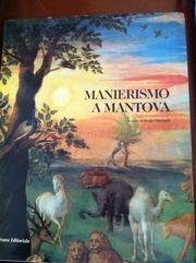 Manierismo a Mantova: La pittura da Giulio Romano all'età di Rubens (Hardcover)