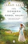 A la sombra del árbol Kauri by Sarah Lark