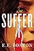 Suffer by E.E. Borton