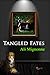 Tangled Fates