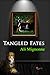 Tangled Fates