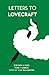 Letters to Lovecraft by Jesse Bullington Letters to Lovecraft by Jesse Bullington