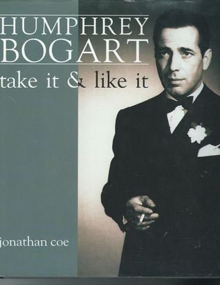 Humphrey Bogart: Take It & Like It (Paperback)