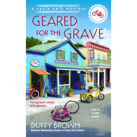 Geared For The Grave The Cycle Path Mysteries 1 By Duffy Brown