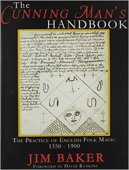 The Cunning Man's Handbook: The Practice of English Folk Magic 1550-1900 (Paperback)