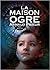 La Maison Ogre