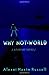 Why Not-World by Alexei Maxim Russell Why Not-World by Alexei Maxim Russell