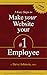 5 Easy Steps to Make Your Website Your #1 Employee