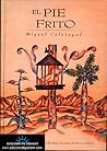 El Pie Frito by Miguel Calatayud El Pie Frito by Miguel Calatayud