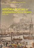 História Social da Administração do Porto (1700-1750)
