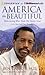 America the Beautiful: Rediscovering What Made This Nation Great