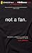 Not a Fan: Becoming a Completely Committed Follower of Jesus
