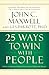 25 Ways to Win with People by John C. Maxwell 25 Ways to Win with People by John C. Maxwell