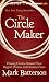 The Circle Maker: Praying Circles Around Your Biggest Dreams and Greatest Fears