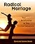 Radical Marriage: Your Relationship as Your Greatest Adventure