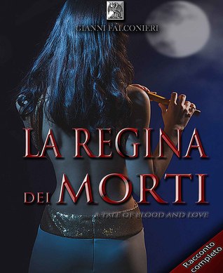 La Regina dei Morti: A Tale of Blood and Love
