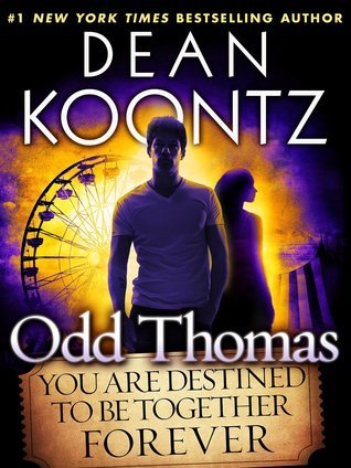 Odd Thomas: You Are Destined To Be Together Forever by Dean Koontz book cover