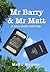 A true story with lies. (Mr Barry & Mr Matt Book 1)