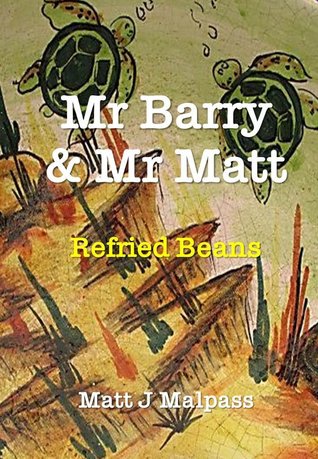 Refried Beans (Mr Barry & Mr Matt Book 4)