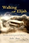 Walking with Elijah: The Fable of a Life Journey and a Fulfilled Soul