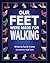 Our Feet Were Made For Walking