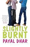 Slightly Burnt by Payal Dhar