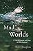 Mad Worlds: A Tale of Despair and Hope in 1950s England