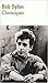 Chroniques by Bob Dylan Chroniques by Bob Dylan