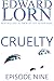 Cruelty: Episode Nine (Crue...