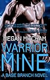 Warrior Mine by Megan Mitcham Warrior Mine by Megan Mitcham