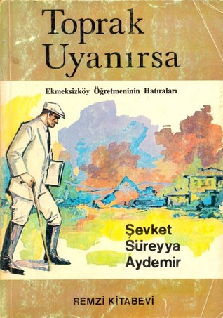 Toprak Uyanırsa: Ekmeksizköy Öğretmeninin Hatıraları (Paperback)