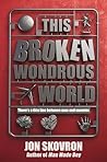 This Broken Wondrous World Book cover for This Broken Wondrous World