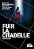 Fuir la citadelle