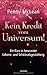 Kein Kredit vom Universum!: Ein Kurs in bewusster Lebens- und Schicksalsgestaltung