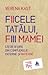 Fiicele tatălui, fiii mamei. Căi de ieşire din complexele pat... by Verena Kast