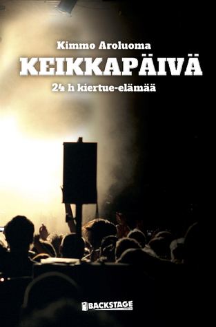 Keikkapäivä - 24 h kiertue-elämää