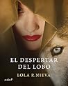 El despertar del lobo by Lola P. Nieva