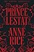 Prince Lestat (The Vampire ...