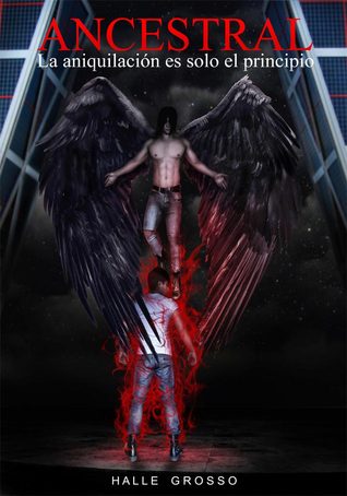 Ancestral, La aniquilación es solo el principio (Kindle Edition)