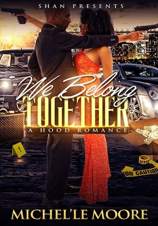 We Belong Together: A Hood Romance