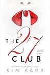 The 27 Club by Kim Karr