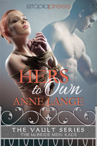 Hers to Own (The Vault Series: The McBride Men: Kade)