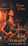 Wingless and Damned by Dawn White Wingless and Damned by Dawn White