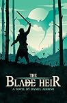 The Blade Heir by Daniel Adorno