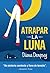 Atrapar la Luna (Spanish Edition)