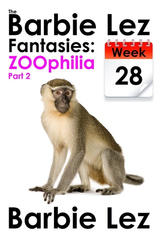 The Barbie Lez Fantasies - Week 28: ZOOphilia