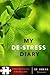 My De-Stress Diary: 52 Effective Tips for Less Stress and More Peace of Mind